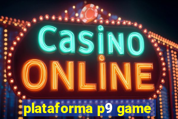 plataforma p9 game