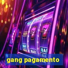 gang pagamento