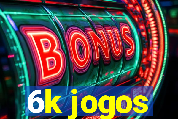 6k jogos