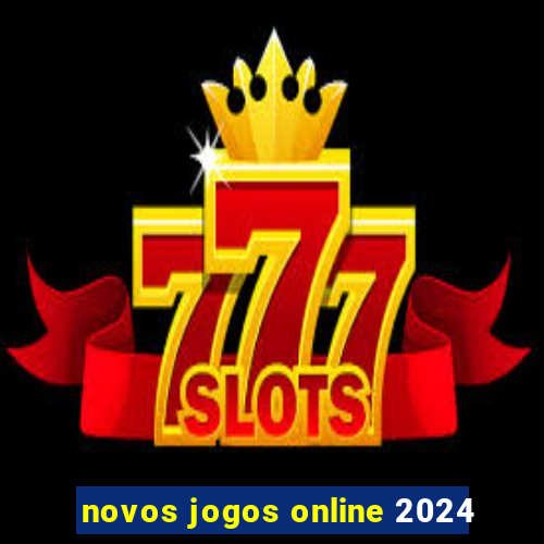 novos jogos online 2024