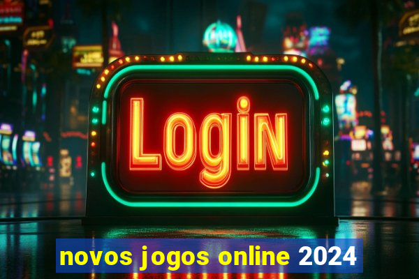 novos jogos online 2024