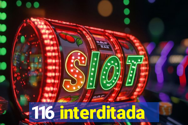 116 interditada