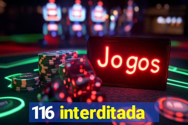 116 interditada