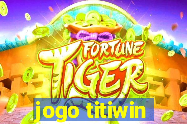 jogo titiwin