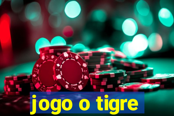 jogo o tigre