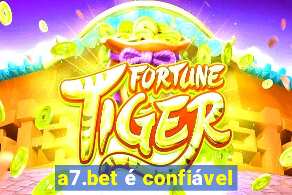 a7.bet é confiável