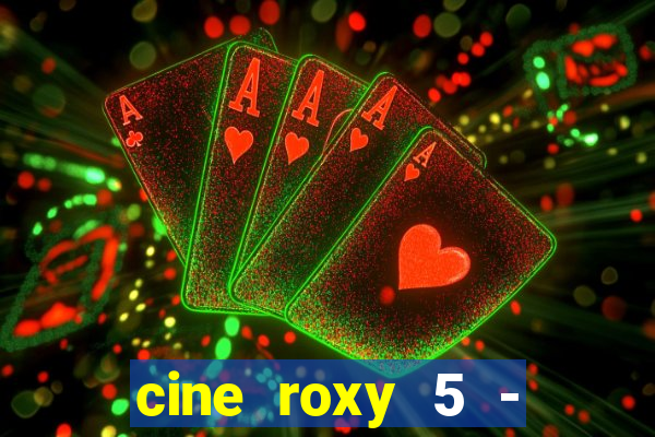 cine roxy 5 - santos santos - sp