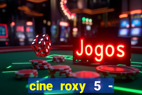 cine roxy 5 - santos santos - sp