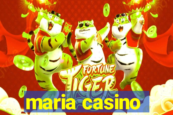 maria casino