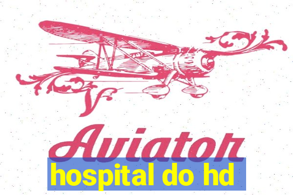 hospital do hd