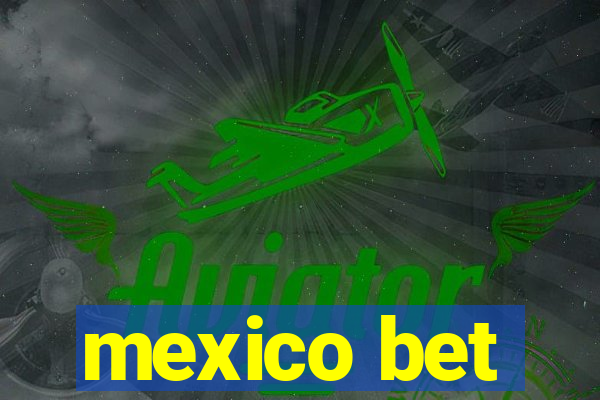 mexico bet