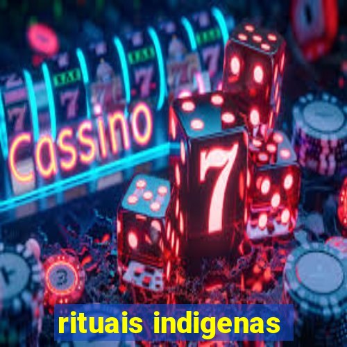 rituais indigenas