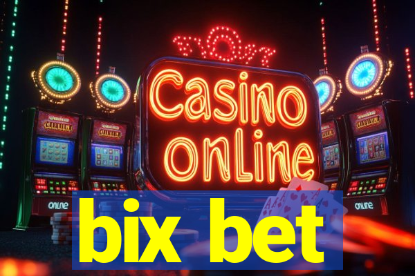 bix bet