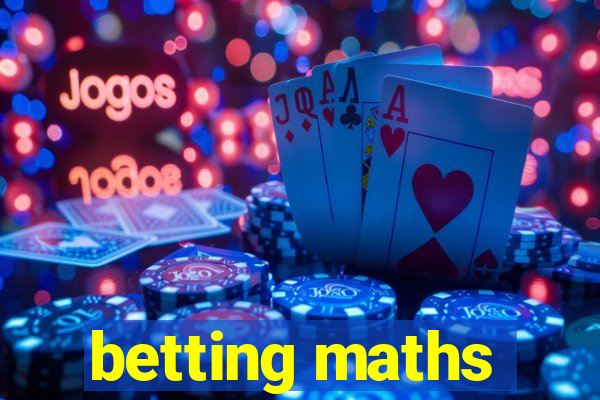 betting maths