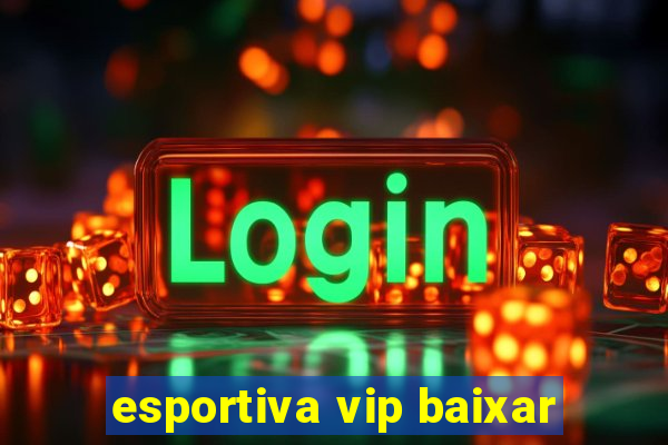 esportiva vip baixar