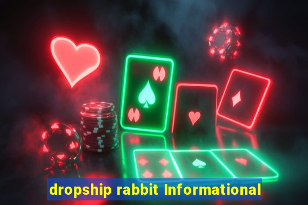 dropship rabbit Informational