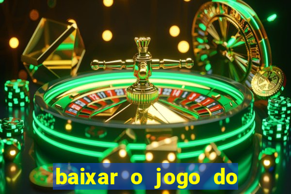 baixar o jogo do tigrinho original