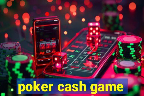 poker cash game