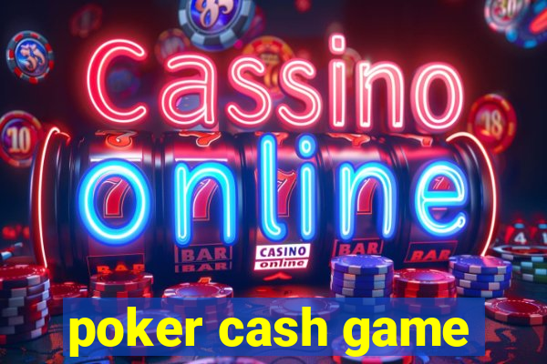 poker cash game