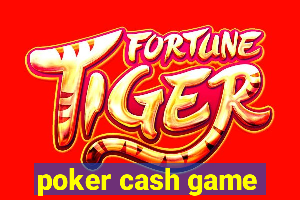 poker cash game