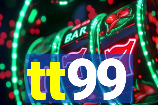 tt99