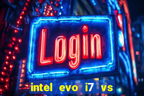 intel evo i7 vs intel core i7