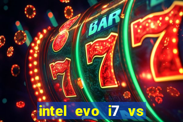 intel evo i7 vs intel core i7