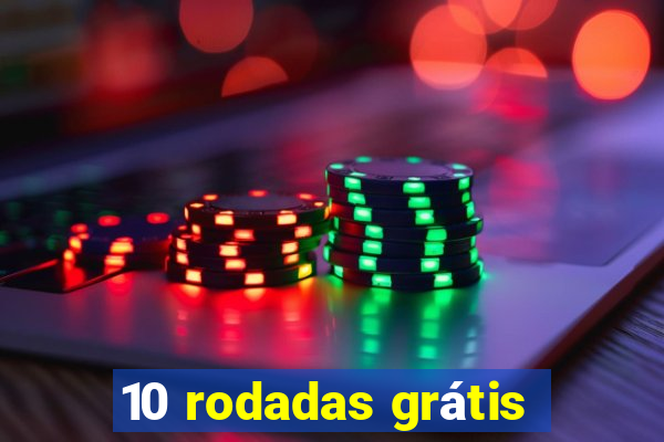 10 rodadas grátis