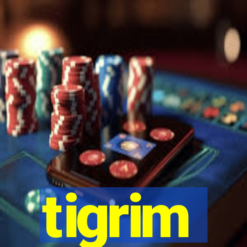 tigrim