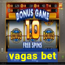 vagas bet