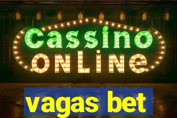 vagas bet