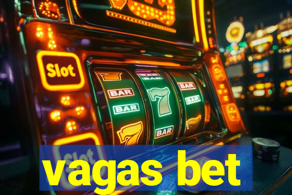 vagas bet