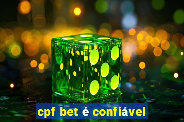 cpf bet é confiável