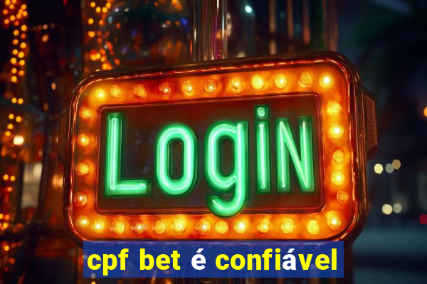 cpf bet é confiável