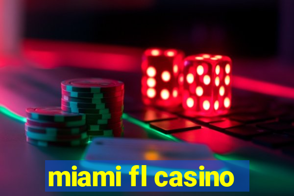 miami fl casino