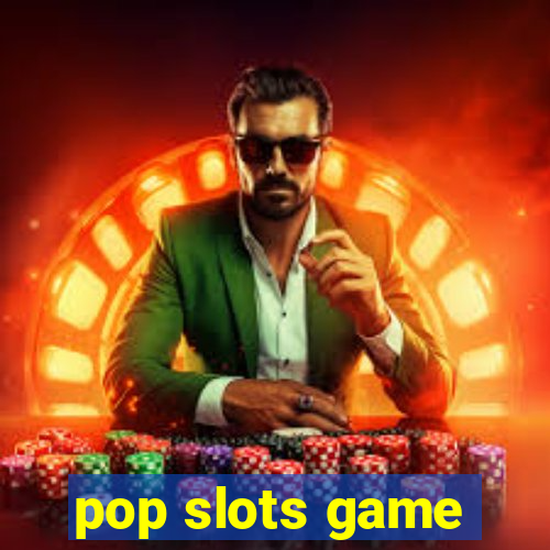 pop slots game