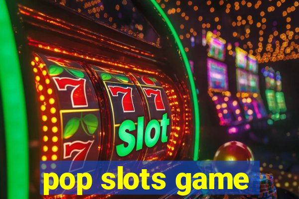 pop slots game