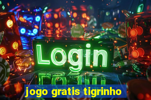 jogo gratis tigrinho