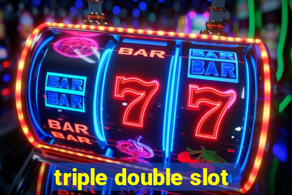 triple double slot