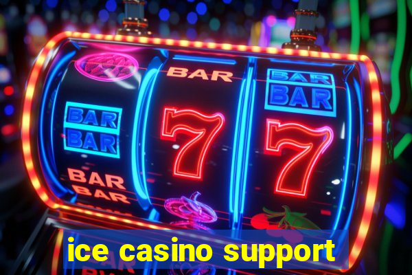 ice casino support