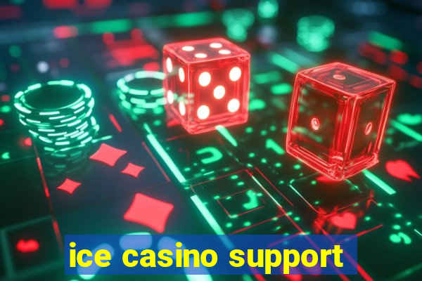 ice casino support