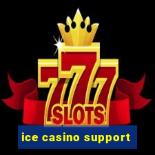 ice casino support