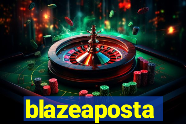 blazeaposta