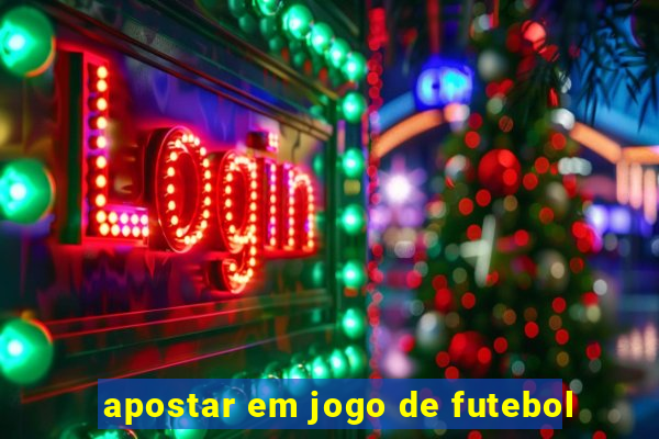 apostar em jogo de futebol