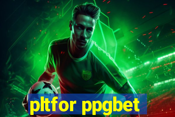 pltfor ppgbet