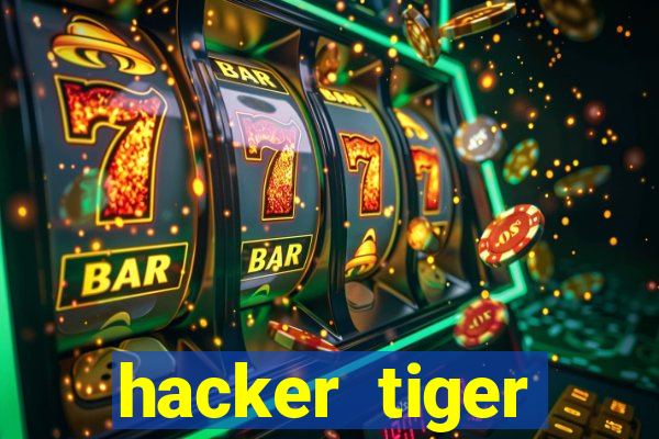 hacker tiger fortune download