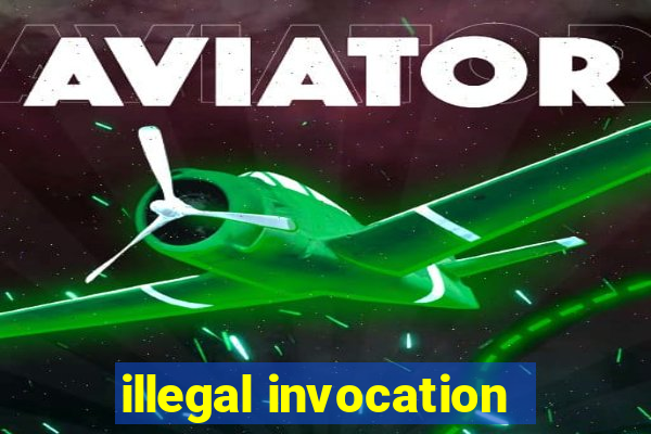 illegal invocation