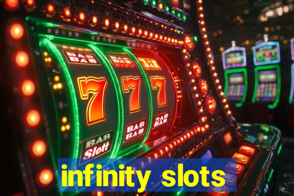 infinity slots