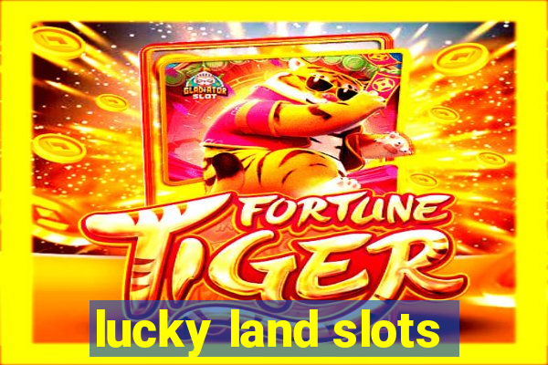 lucky land slots