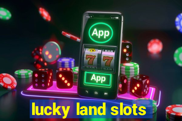 lucky land slots